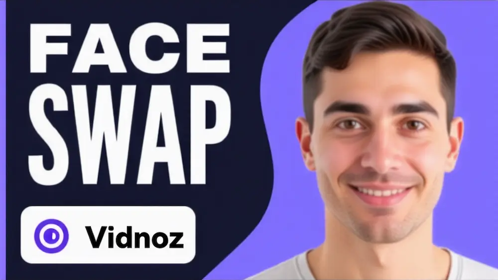 Vidnoz AI: Easy Video Face Swapping